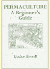 Permaculture - A Beginners Guide - Permaculture Book - G Burnett
